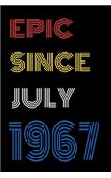 Epic Since July 1967 Notebook Birthday Gift For Women/Men/Boss/Coworkers/Colleagues/Students/Friends.
