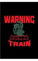 Warning may spontaneously start talking about train