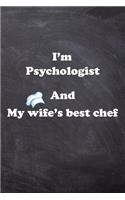 I am Psychologist And my Wife Best Cook Journal: Lined Notebook / Journal Gift, 200 Pages, 6x9, Soft Cover, Matte Finish