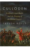 Culloden: Scotland's Last Battle and the Forging of the British Empire