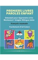 Premiers Livres Paroles Enfant Debutant pour Apprendre à lire Montessori Imagier Bilingue bébé Français roumain Facilement (Full Color)