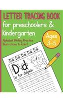 Letter Tracing Book For Preschoolers & Kindergarten Ages 3-5 Alphabet Writing Practice Illustrations To Color!