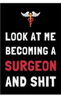 Look At Me Becoming a Surgeon and Shit