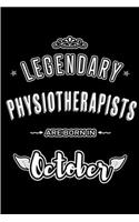 Legendary Physiotherapists are born in October: Blank Line Journal, Notebook or Diary is Perfect for the October Borns. Makes an Awesome Birthday Gift and an Alternative to B-day Present or a Card