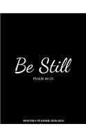 Be Still Monthly Planner 2020-2024: Christian Religious 5 Years Organizer Book with Bible Verses (January 2020 - December 2024) 60 Months Calendar large 8.5 x 11