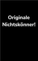 Originale Nichtskönner!: liniertes kleines Notizbuch, kleiner als A5, größer als A6 Notizbuch für Bauarbeiter und lustige Menschen