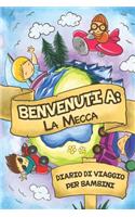 Benvenuti A La Mecca Diario Di Viaggio Per Bambini: 6x9 Diario di viaggio e di appunti per bambini I Completa e disegna I Con suggerimenti I Regalo perfetto per il tuo bambino per le tue vacanze in La