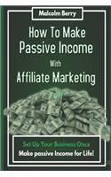 How to Make Passive Income with Affiliate Marketing