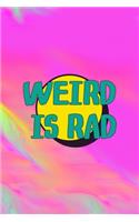 Weird Is Rad
