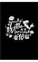 This little Mermaid is 10: 6x9 MERMAID - grid - squared paper - notebook - notes
