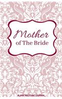 Mother of The Bride Small Size Blank Journal-Wedding Planner&To-Do List-5.5"x8.5" 120 pages Book 20: Notebook for Planning Scheduling Organizing- Writing Wedding Notes Thoughts Ideas Reminders-Gift for Bride-to-Be Engagement Gift Bridal Party
