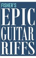 Fisher's Epic Guitar Riffs: 150 Page Personalized Notebook for Fisher with Tab Sheet Paper for Guitarists. Book format: 6 x 9 in(765 Epic Guitar Riffs Journal)