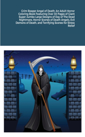 Grim Reaper Angel of Death: An Adult Horror Coloring Book Featuring Over 30 Pages of Giant Super Jumbo Large Designs of Day of The Dead Nightmare, Horror Scenes of Death Angels