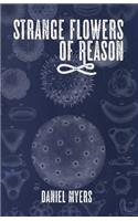 Strange Flowers of Reason