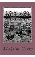 Creatures That Once Were Men