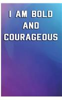I Am Bold And Courageous: Blank Lined Journal