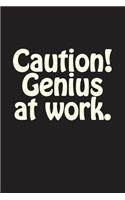 Notebook - Caution! Genius at Work.