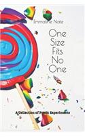 One Size Fits No One