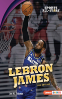 LeBron James, 2nd Edition: (Sports All-Stars (Lerner Sports))