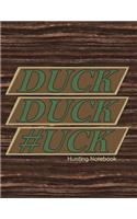 Duck Duck #uck Hunting Notebook