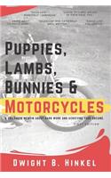 Puppies, Lambs, Bunnies & Motorcycles