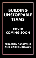 Building Unstoppable Teams: Business Lessons Inspired by the World's Toughest Cycling Race