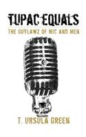 Tupac Equals The Outlawz of Mic And Men