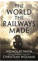 World the Railways Made