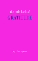 The Little Book of Gratitude: Give More Thanks
