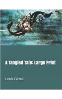 A Tangled Tale: Large Print