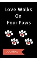 Love Walks on Four Paws Journal: A Notebook for Dog Moms