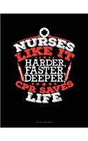 Nurses Like It Harder, Faster, Deeper, CPR Saves Lives: Two Column Ledger