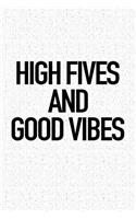 High Fives and Good Vibes