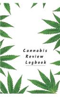 Cannabis Review Logbook Keep Track of Your Favorite Cannabis Strains, Pot Enjoyed & Weed Smoked: Medical Marijuana Gift Notebook for Tracking Buds You Love to Smoke: Easy to Record Indica, Sativa, Hybrid, Taste & Notes