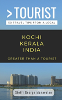 Greater Than a Tourist- Kochi Kerala India (Travel Guide Book from a Local)