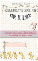 Celebrate Spring Kids Notebook: Mini Notebooks for Girls / Kids / Children to Write Notes or to Journal with Enough Space for Doodling. Unruled, 60 Pages.