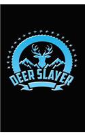 Deer Slayer: Great Journal with a Hunting Theme.