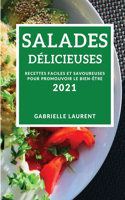 Salades Délicieuses 2021 (Delicious Salad Recipes 2021 French Edition)