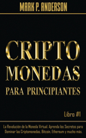 Criptomonedas Para Principiantes Libro #1