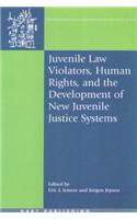 Juvenile Law Violators, Human Rights, and the Development of New Juvenile Justice Systems