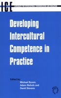Developing Intercultural Competence in Practice (Languages for Intercultural Communication and Education, 1)