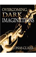 Overcoming Dark Imaginations