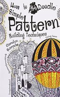 Simple Pattern Building Techniques: (How to Art Doodle)