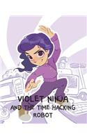 Violet Ninja and the Time Hacking Robot