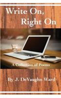Write On, Right on: A Collection of Poems