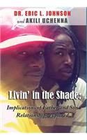 Livin in the Shade: Implications of Father and Son Relationships Explored