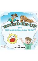 Round-Em-Up and The Marshmallow Treat