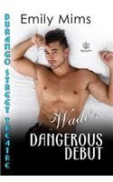 Wade's Dangerous Debut