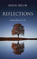 Reflections: Looking Back On Life