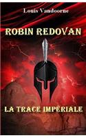 Robin Redovan - La trace impériale